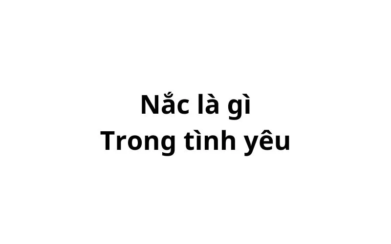 Nice là gì trong tình yêu?