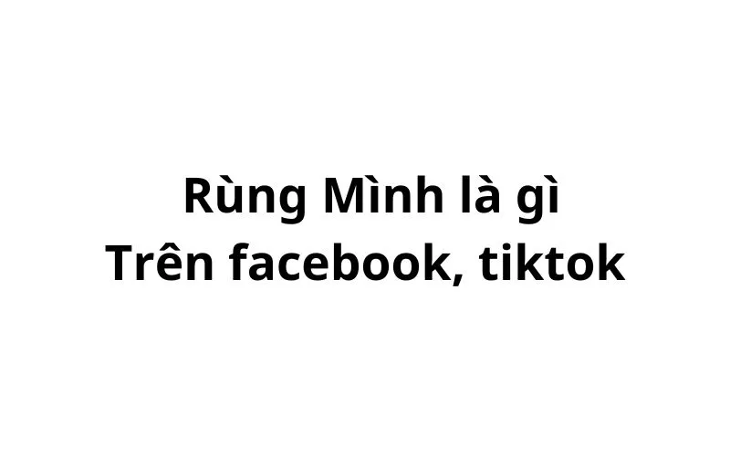 1 cái rùng mình là gì trên facebook, tiktok?