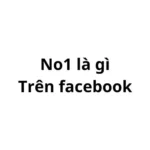 No1 là gì trên facebook? viết tắt của từ gì?