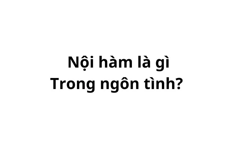 Nội hàm trong ngôn tình là gì? những bộ truyện cực hay nên đọc