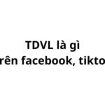 Nhiều người thắc mắc TDVL trên facebook, tiktok có nghĩa là gì? viết tắt của từ gì? Bài viết hôm nay hỏi đáp 69 sẽ giải đáp điều này.